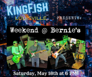 Kingfish Louisville Presents: Weekend@Bernie's