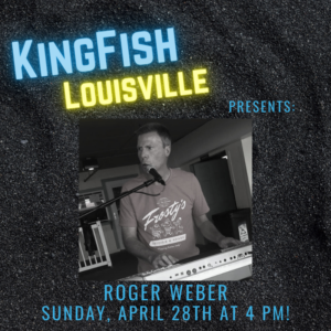 Kingfish Louisville Presents: Roger Weber