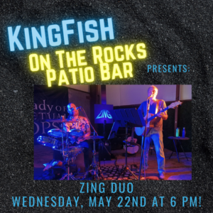 KingFish On The Rocks Presents: The Zing Duo