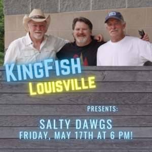 KingFish Louisville Presents: Salty Dawgs